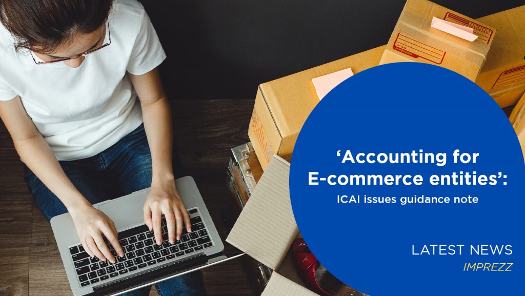 Accounting for e-commerce entities: ICAI issues guidance note